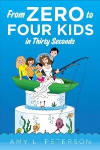 From Zero to Four Kids in Thirty Seconds by Amy Peterson