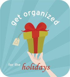 get organized for the holidays get organized for the holidays