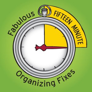 Fabulous 15 Minute Organizing Fixes: a blog series from simplify 101