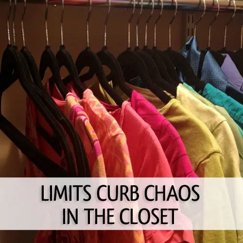 Use limits when organizing your closet.